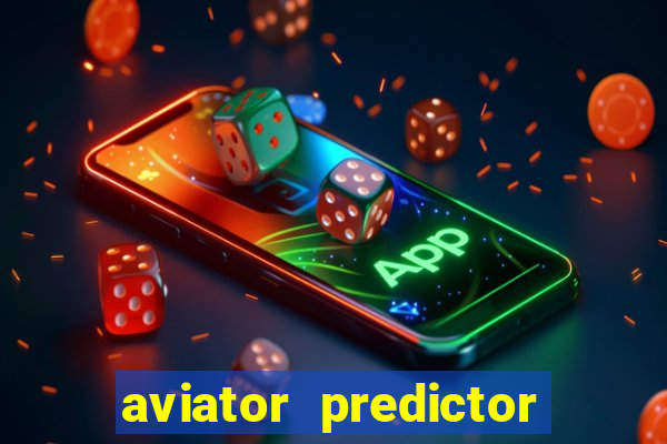 aviator predictor v4.0 apk